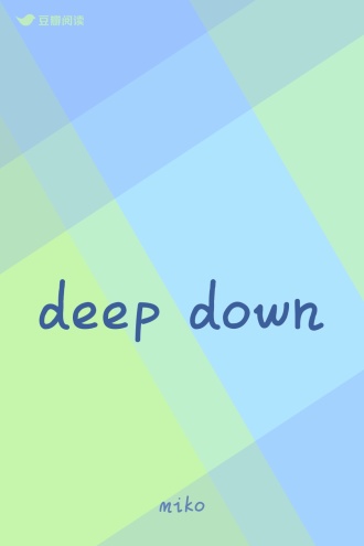 deep down