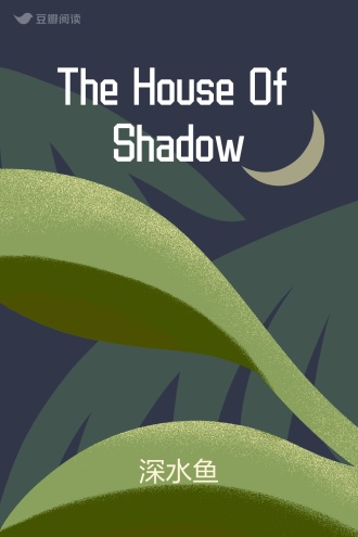 The House Of Shadow