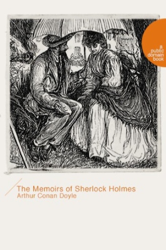 The Memoirs of Sherlock Holmes（福尔摩斯回忆录）