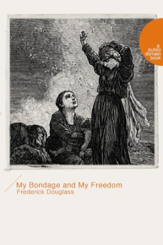 My Bondage and My Freedom（我的枷锁与我的自由）