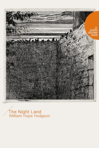 The Night Land（黑暗大陆）