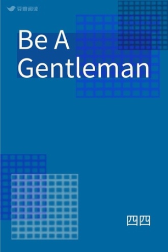 Be A Gentleman
