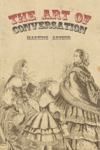 谈话的艺术（选自亚瑟·马丁的《礼仪手册》）（中文版）