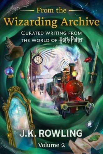 From the Wizarding Archive：Volume 2