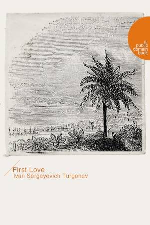 first love ivan sergeyevich turgenev